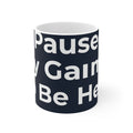I Paused My Game To Be Here Mug – 11oz Ceramic Coffee Mug