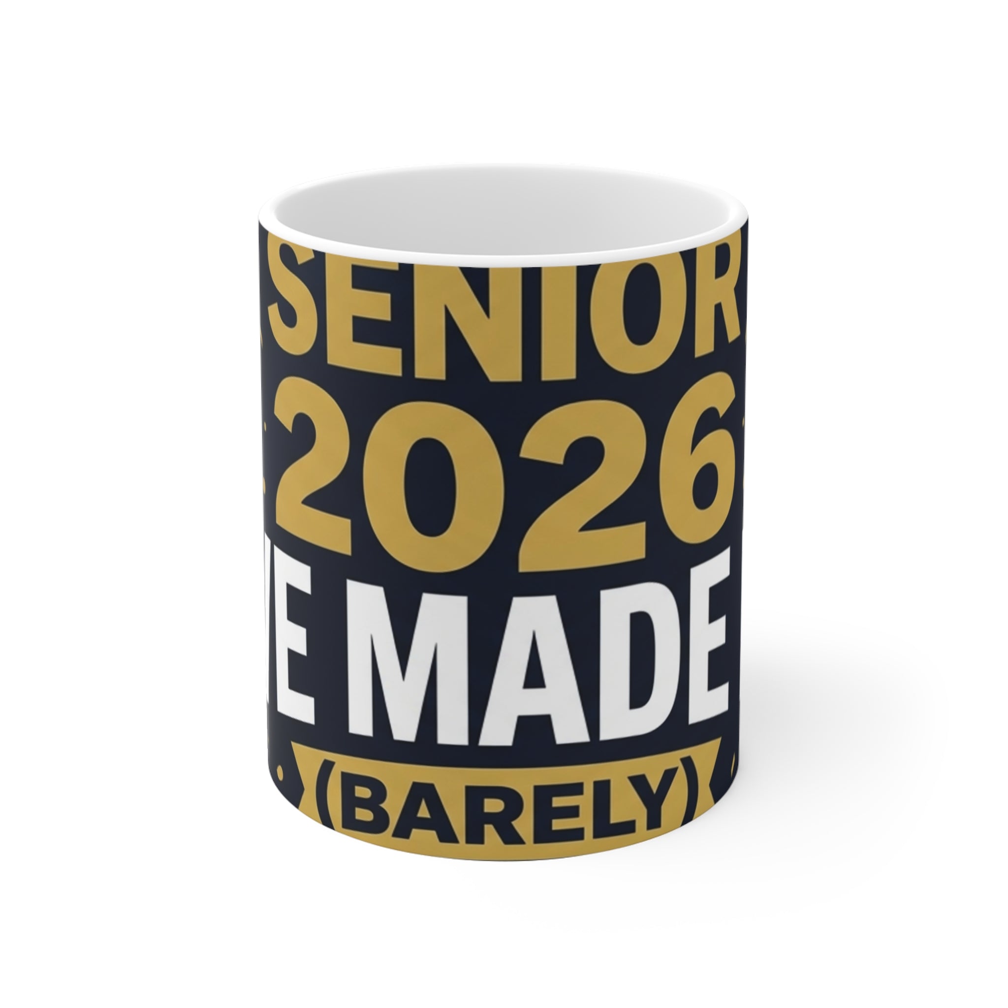 Senior 2026 Graduation Mug: We Made It (Barely)