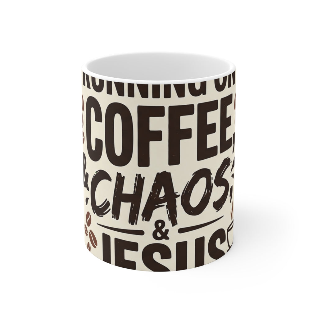 Running on Coffee, Chaos & Jesus — 11oz Ceramic Mug