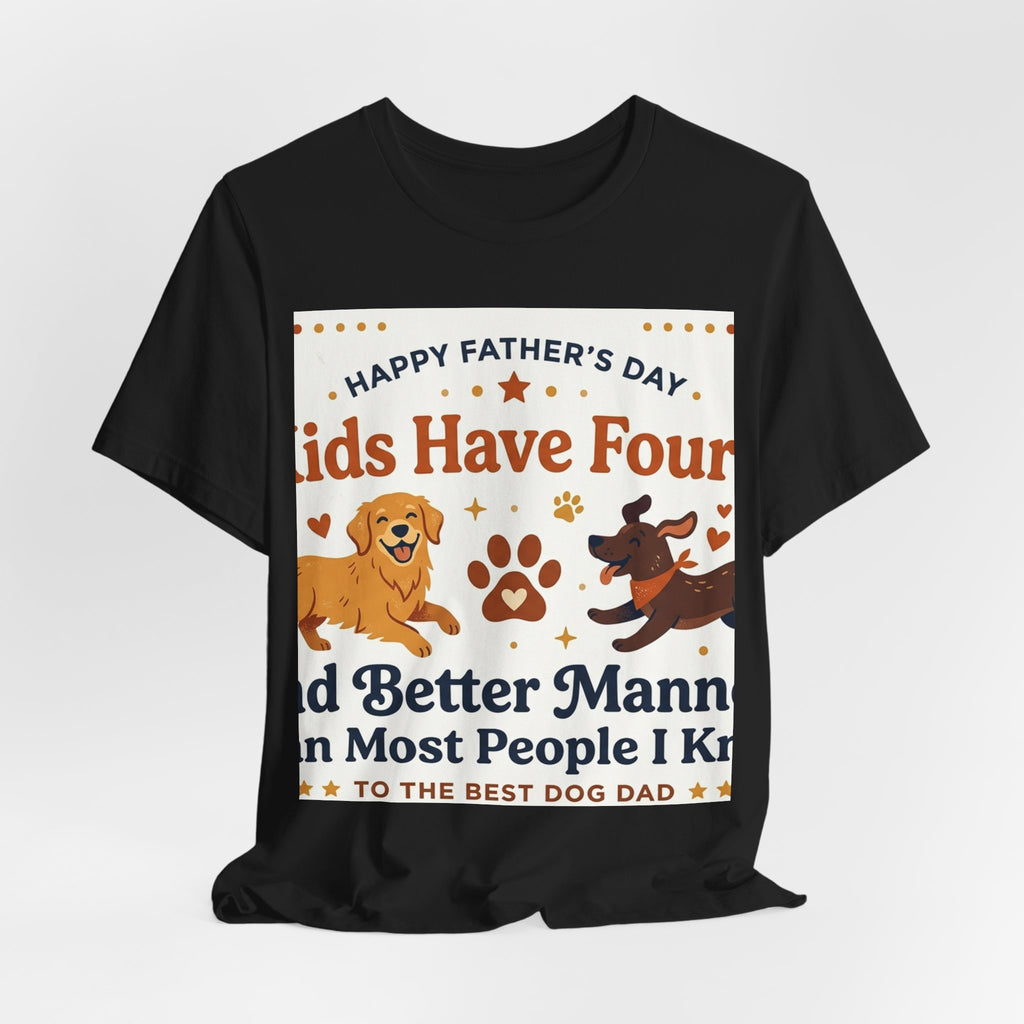 Dad T-Shirt | My Kids Have Four Legs Quote | Funny Pet Da...