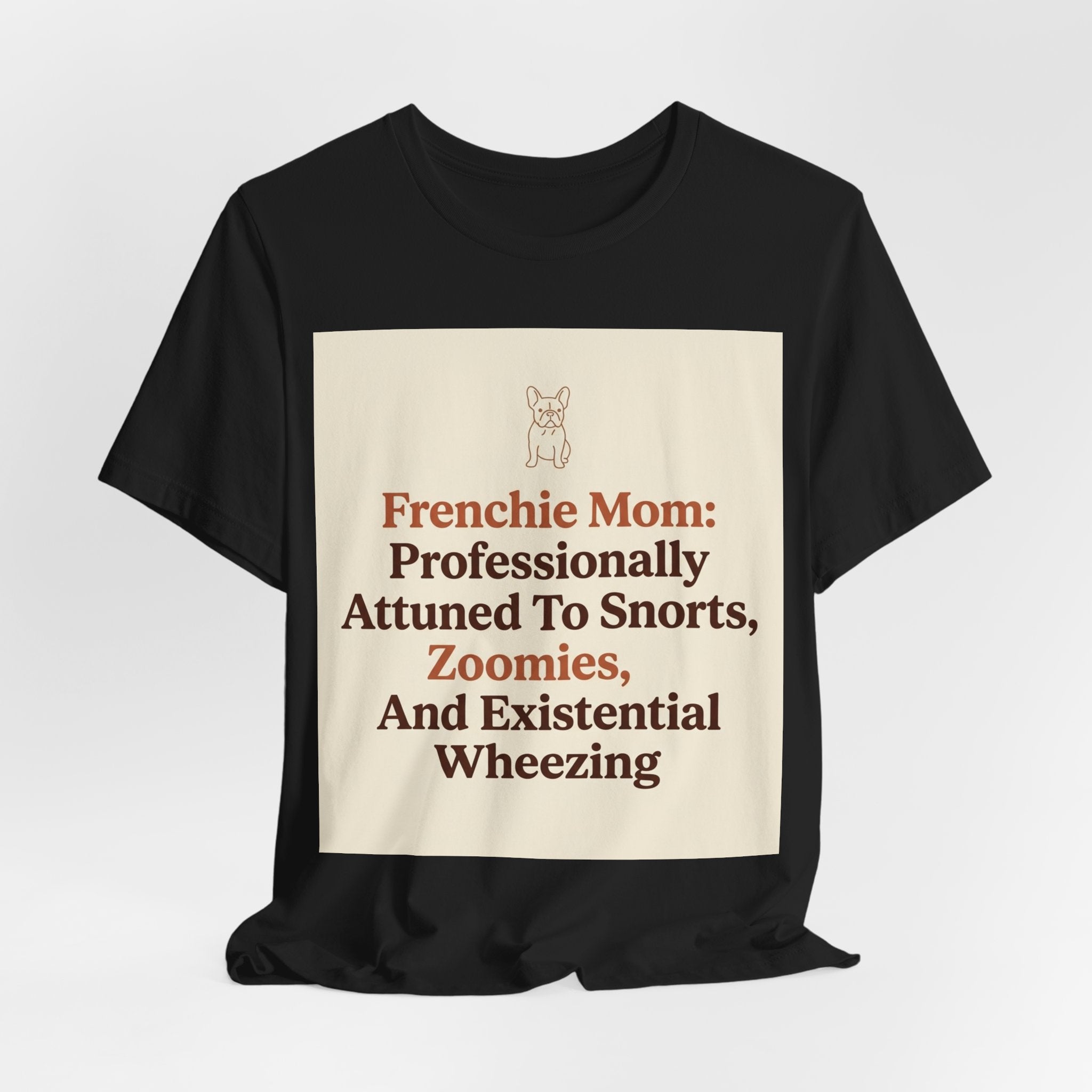 Funny Frenchie Mom T-Shirt for French Bulldog Owners