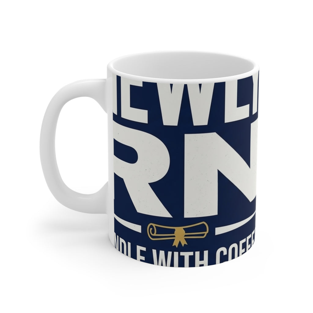Newly Minted RN Mug – 11oz Ceramic Coffee Mug for Nurses