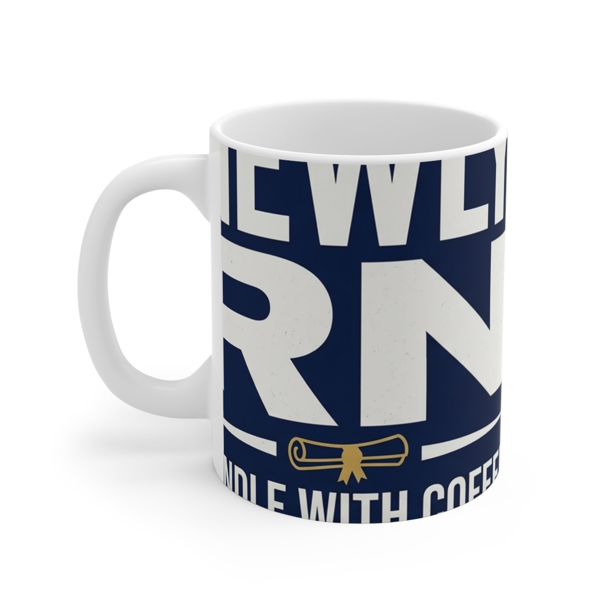 Newly Minted RN Mug – 11oz Ceramic Coffee Mug for Nurses