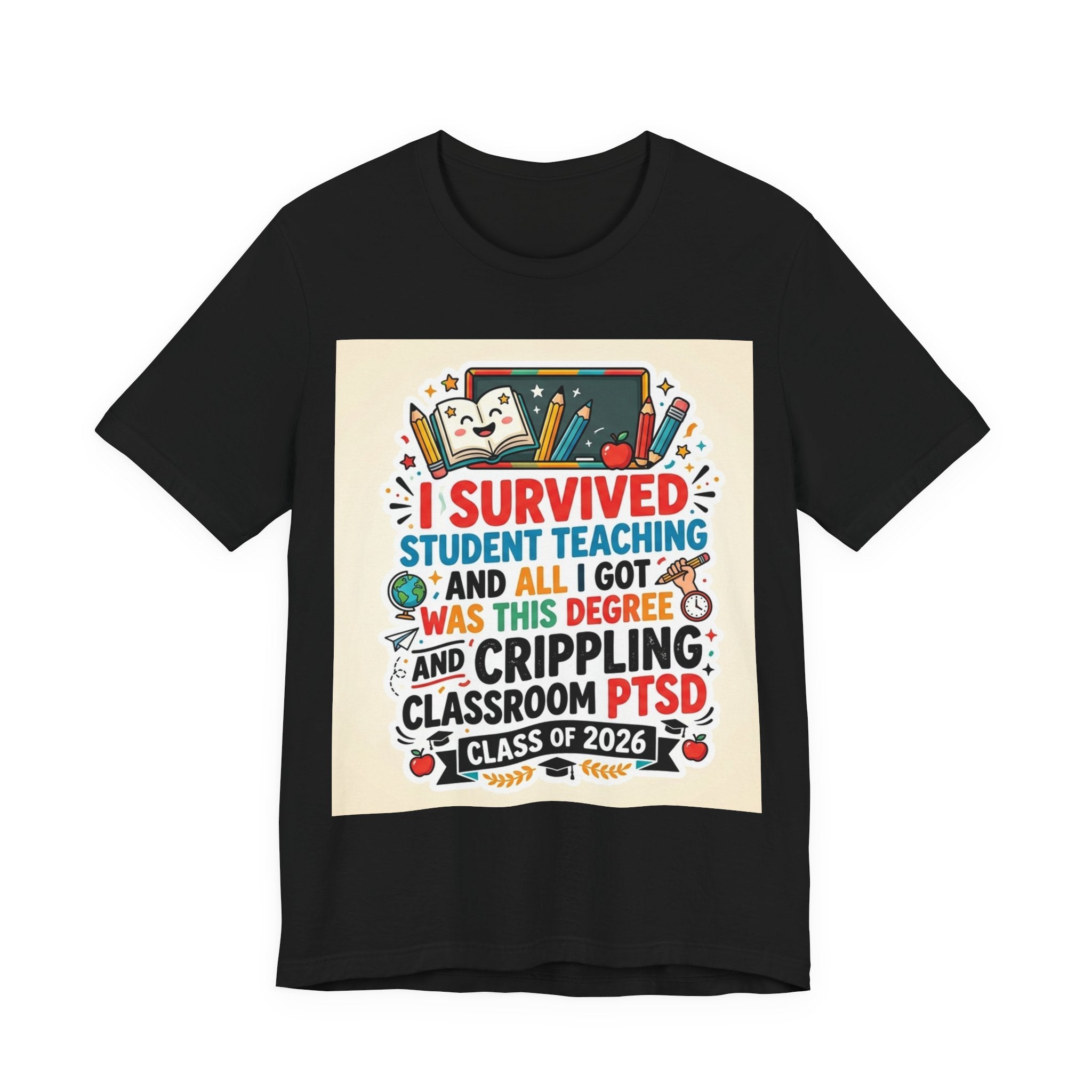 Teacher Survival T-Shirt — I Survived Student Teaching T-...