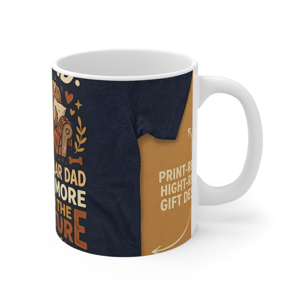 Dog Dad Mug 11oz Ceramic - Funny Father's Day Gift