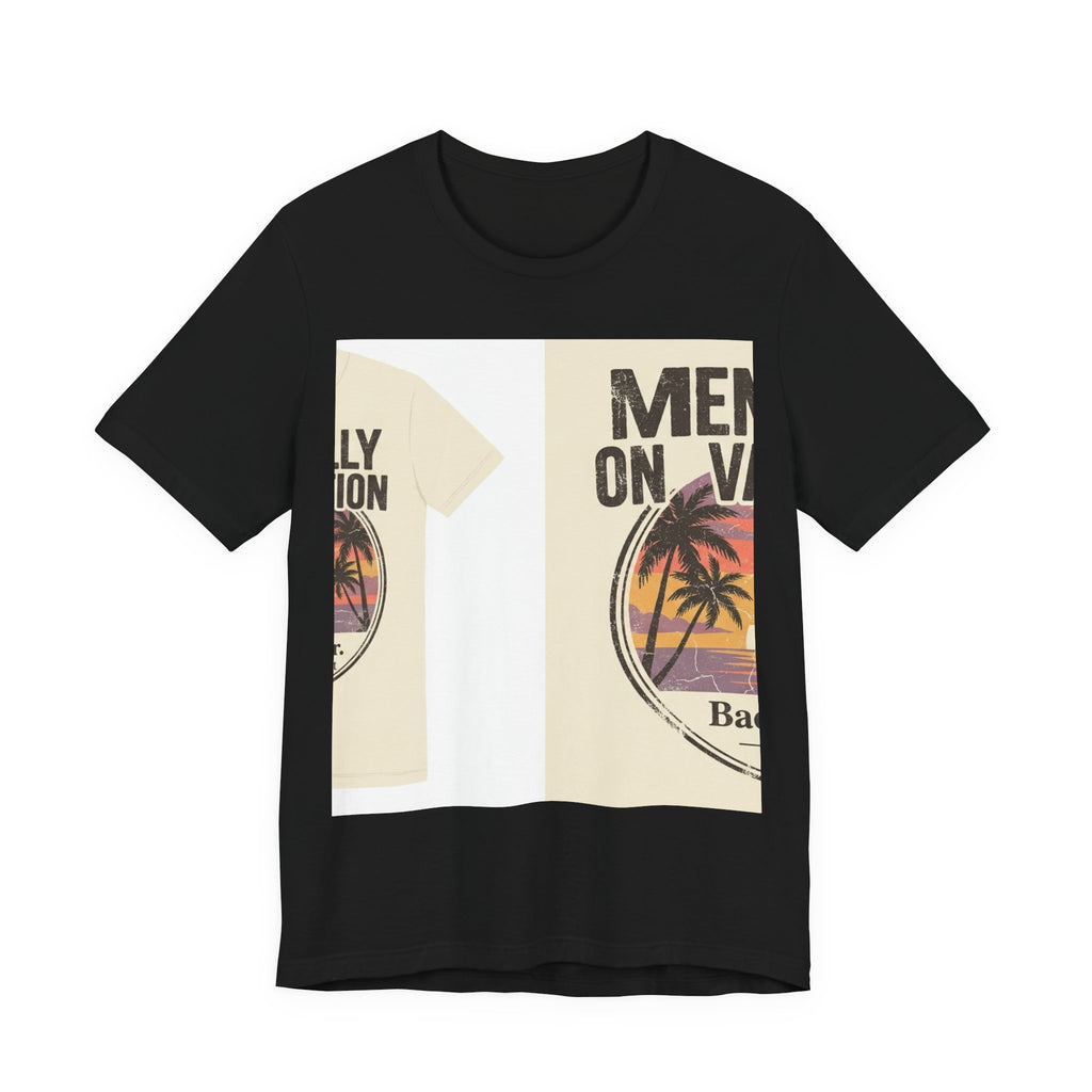 Mentally on Vacation — Unisex Tee