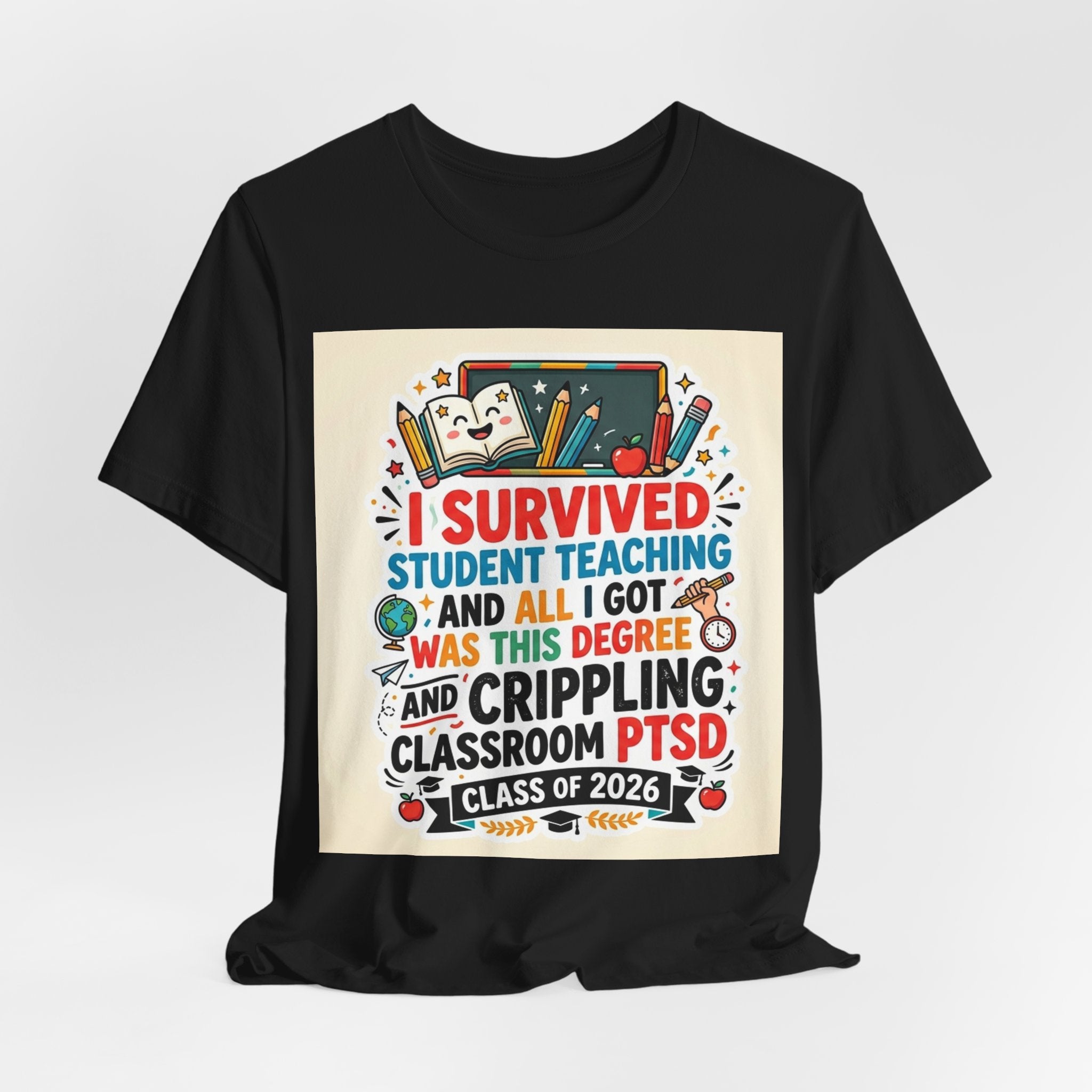 Teacher Survival T-Shirt — I Survived Student Teaching T-...