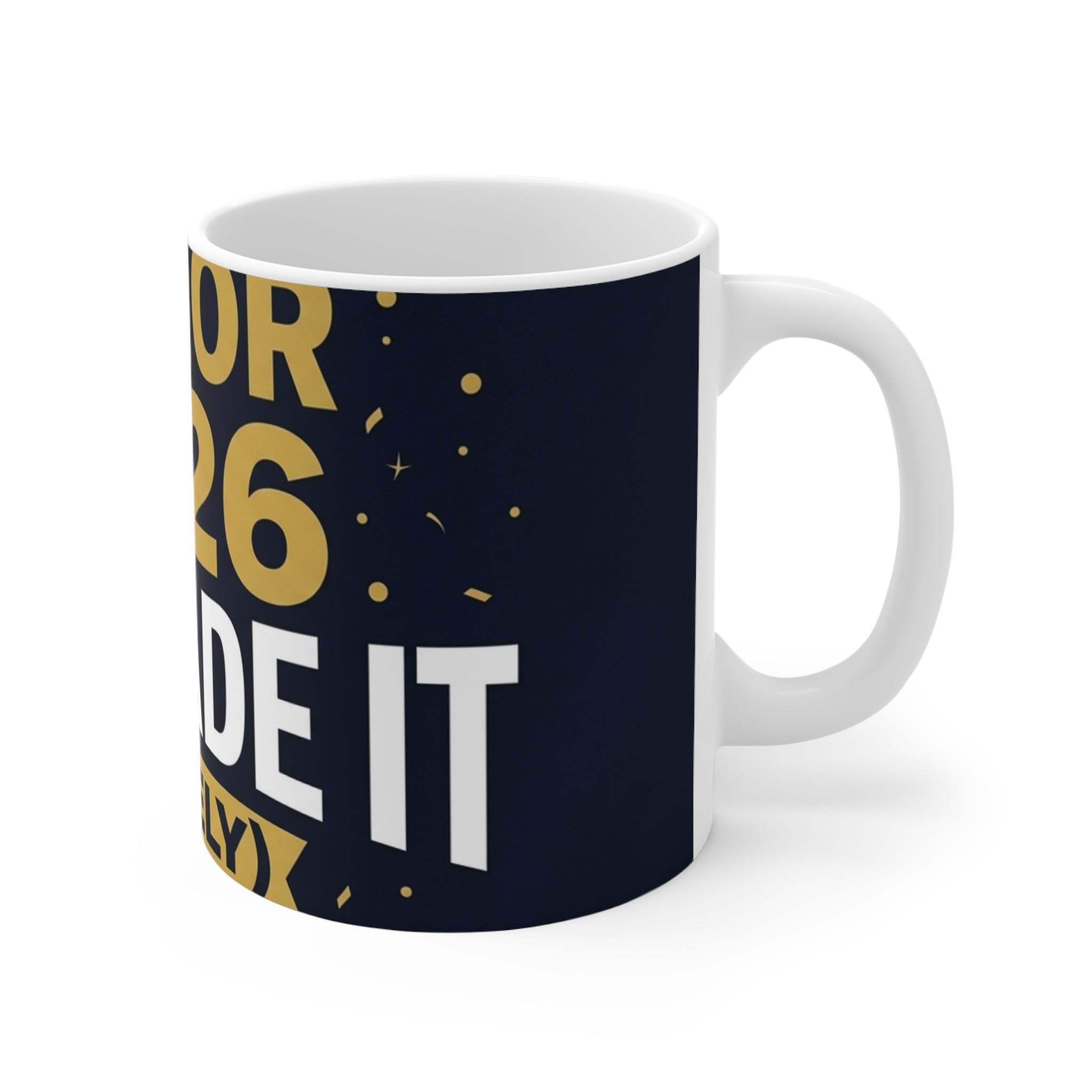 Senior 2026 Graduation Mug: We Made It (Barely)