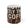 Funny Coffee Mug for Caffeine Lovers - 11oz Ceramic