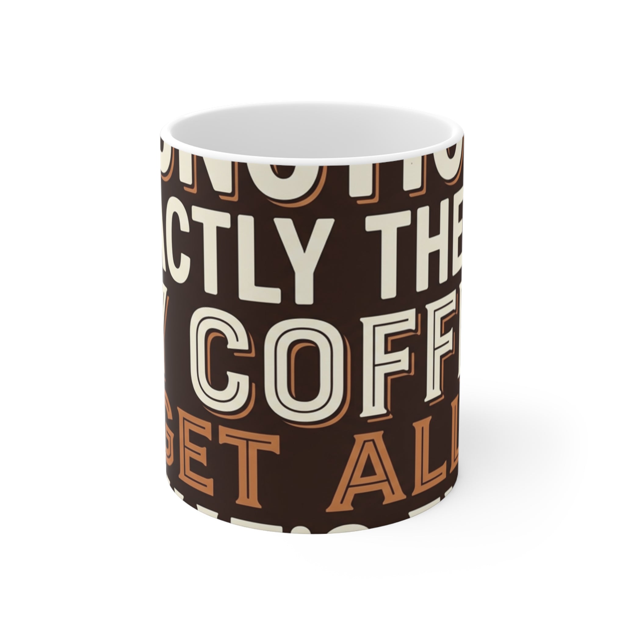 Funny Coffee Mug for Caffeine Lovers - 11oz Ceramic