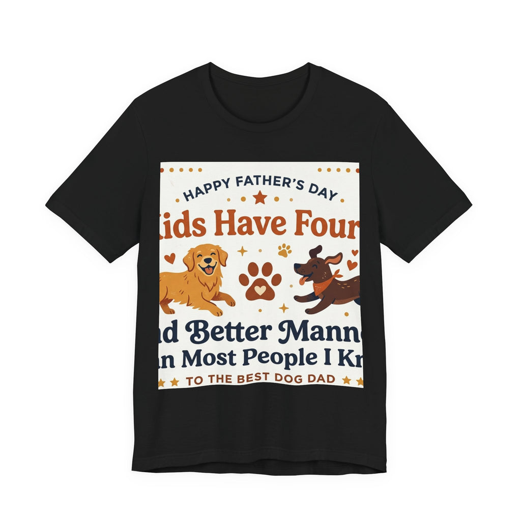 Dad T-Shirt | My Kids Have Four Legs Quote | Funny Pet Da...