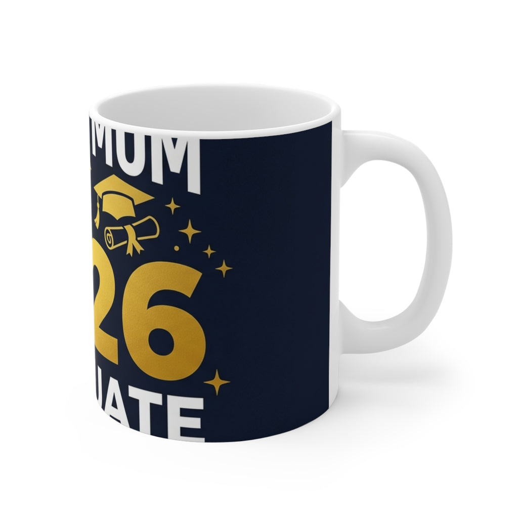 Proud Mom of a 2026 Graduate Mug - 11oz Ceramic Coffee Mug
